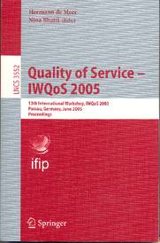 Quality of Service - IWQoS 2005: 13th International Workshop, Passau, Germany, June 21-23, 2005. Proceedings Quality of Service - IWQoS 2005: 13th International Workshop, Passau, Germany, June 21-23, 2005. Proceedings